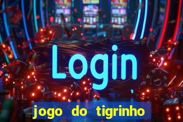 jogo do tigrinho com deposito de 1 real